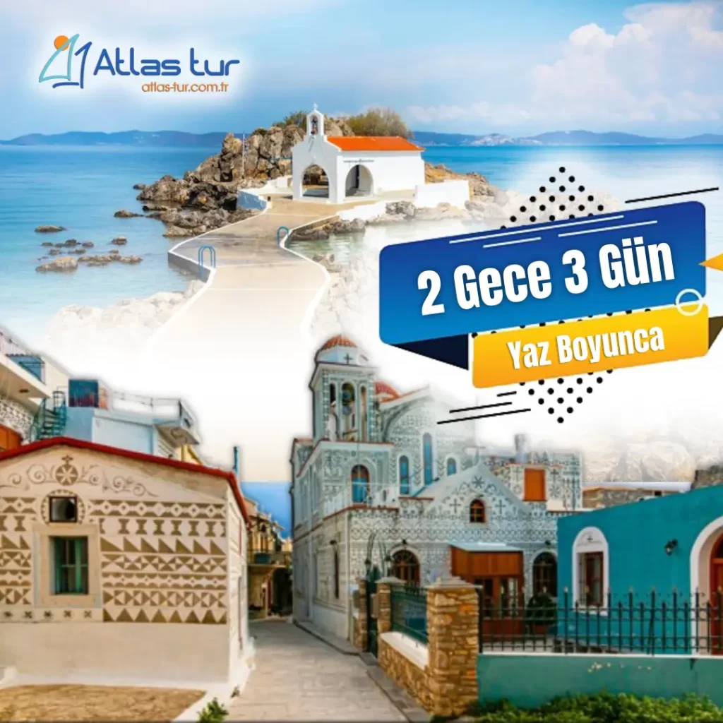 2 gece 3 gün sakız adası turu 2025 yaz sezonu